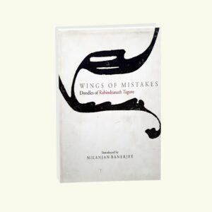 Wings of Mistakes : Doodles of Rabindranath Tagore